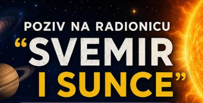 Poziv na radionicu “SVEMIR I SUNCE”